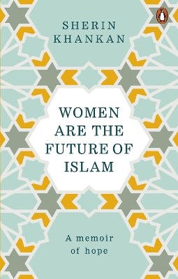 Women are the Future of Islam by Sherin Khankan