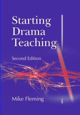 Starting Drama Teaching by Mike Fleming