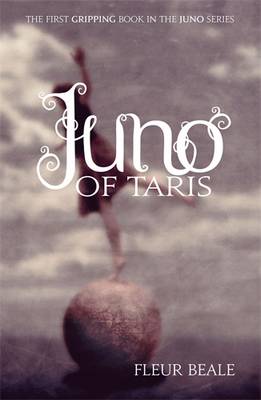 Juno Of Taris by Fleur Beale