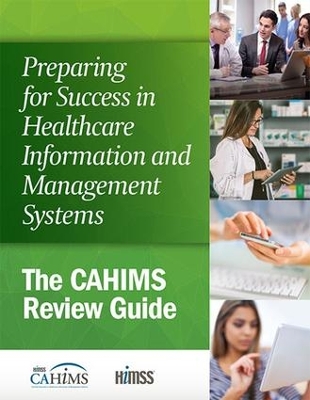 Preparing for Success in Healthcare Information and Management Systems book