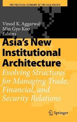 Asia's New Institutional Architecture by Vinod K Aggarwal