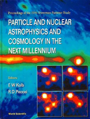 Particle and Nuclear Astrophysics and Cosmology in the Next Millennium book