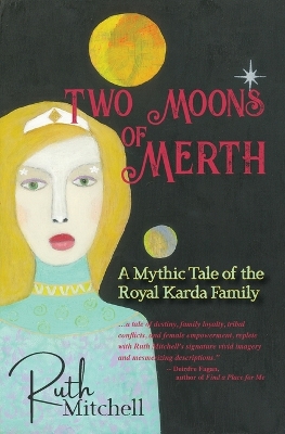 Two Moons of Merth: A Mythic Tale of the Royal Karda Family book