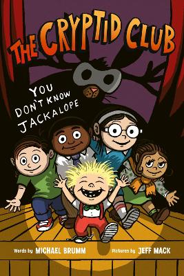 The Cryptid Club #4: You Don't Know Jackalope: You Don't Know Jackalope book