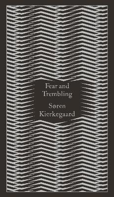 Fear and Trembling: Dialectical Lyric by Johannes De Silentio by Soren Kierkegaard