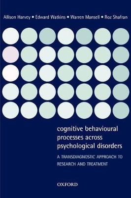 Cognitive Behavioural Processes across Psychological Disorders book