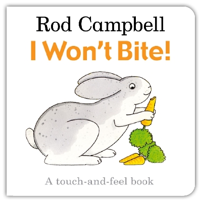 I Won't Bite! by Rod Campbell