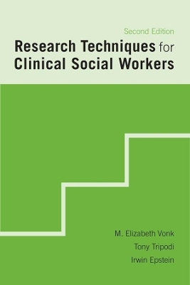 Research Techniques for Clinical Social Workers by M. Elizabeth Vonk