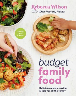 Budget Family Food: Delicious Money-Saving Meals for All the Family book