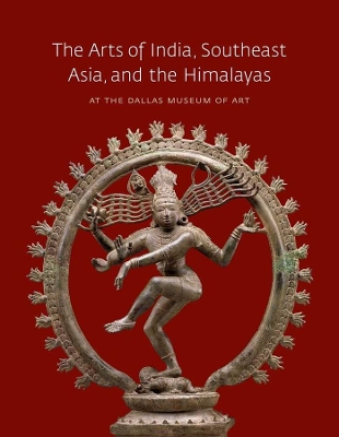 Arts of India, Southeast Asia, and the Himalayas at the Dallas Museum of Art book