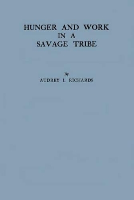 Hunger and Work in a Savage Society book