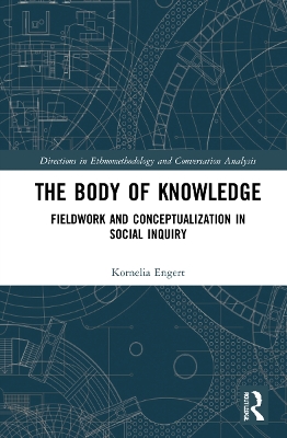 The Body of Knowledge: Fieldwork and Conceptualization in Social Inquiry book