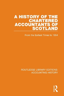 A History of the Chartered Accountants of Scotland: From the Earliest Times to 1954 by The Institute of Chartered Accountants of Scotland