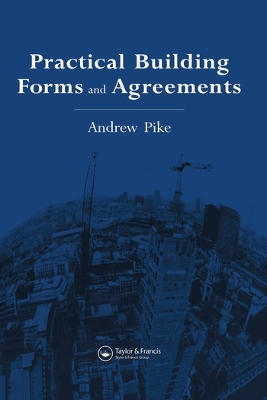 Practical Building Forms and Agreements by Andrew Pike