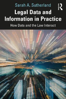 Legal Data and Information in Practice: How Data and the Law Interact book