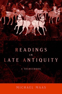 Readings in Late Antiquity: A Sourcebook by Michael Maas