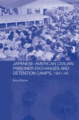 Japanese-American Civilian Prisoner Exchanges and Detention Camps, 1941-45 book