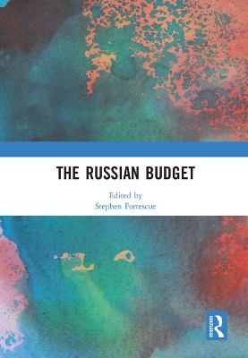 The Russian Budget by Stephen Fortescue