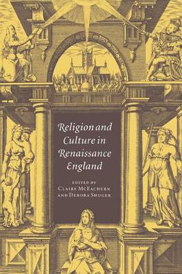 Religion and Culture in Renaissance England by Claire McEachern