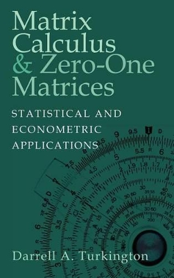 Matrix Calculus and Zero-One Matrices by Darrell A. Turkington