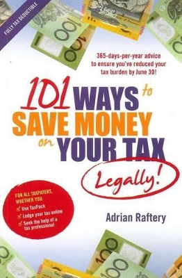 101 Ways to Save Money on Your Tax - Legally! book