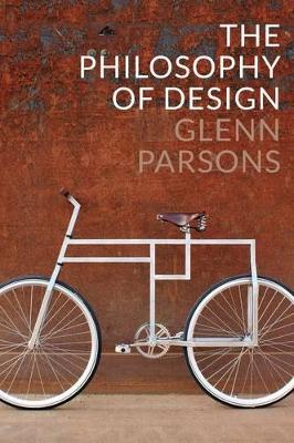 The Philosophy of Design by Glenn Parsons