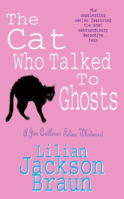 The Cat Who Talked to Ghosts (The Cat Who... Mysteries, Book 10) by Lilian Jackson Braun