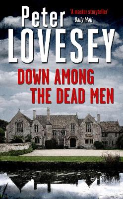 Down Among the Dead Men: Detective Peter Diamond Book 15 by Peter Lovesey