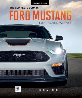 The Complete Book of Ford Mustang: Every Model Since 1964-1/2 book