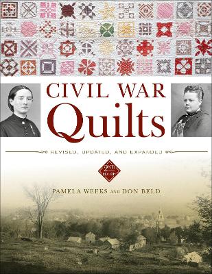 Civil War Quilts: Revised, Updated, and Expanded book