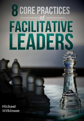 8 Core Practices of Facilitative Leaders book