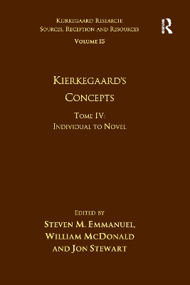 Volume 15, Tome IV: Kierkegaard's Concepts: Individual to Novel book