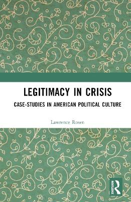 Legitimacy in Crisis: Case-Studies in American Political Culture book