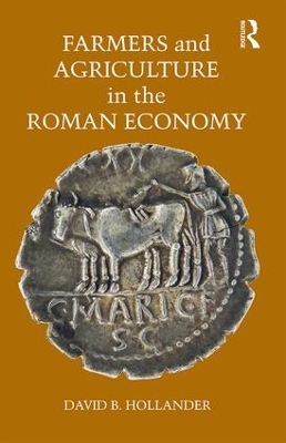 Farmers and Agriculture in the Roman Economy book