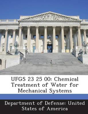 Ufgs 23 25 00: Chemical Treatment of Water for Mechanical Systems book