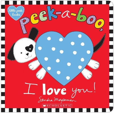 Peek-A-Boo, I Love You! by Sandra Magsamen