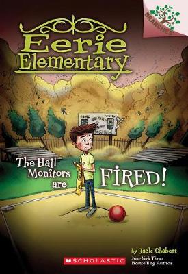 Hall Monitors Are Fired!: A Branches Book (Eerie Elementary #8) book