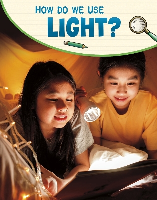 How Do We Use Light? by Emily Raij