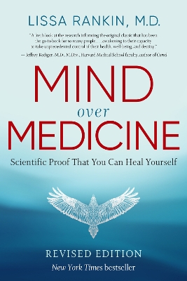 Mind Over Medicine: Scientific Proof That You Can Heal Yourself book