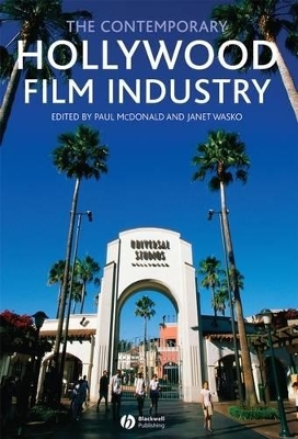The Contemporary Hollywood Film Industry by Paul McDonald