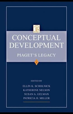 Conceptual Development: Piaget's Legacy by Ellin Kofsky Scholnick
