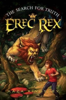 Erec Rex #3: The Search for Truth by Kaza Kingsley