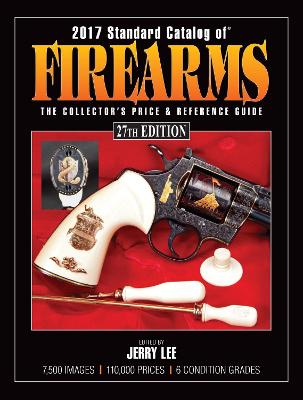 2017 Standard Catalog of Firearms book