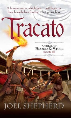Tracato: A Trial of Blood & Steel - Book III by Joel Shepherd