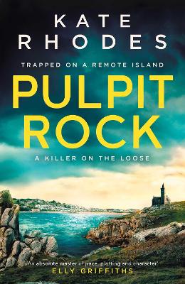 Pulpit Rock: The Isles of Scilly Mysteries: 4 by Kate Rhodes