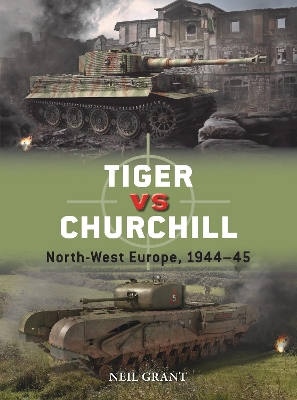 Tiger vs Churchill: North-West Europe, 1944–45 book