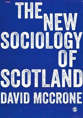 New Sociology of Scotland by David McCrone