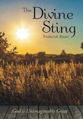 The Divine Sting: God is Unimaginably Great book