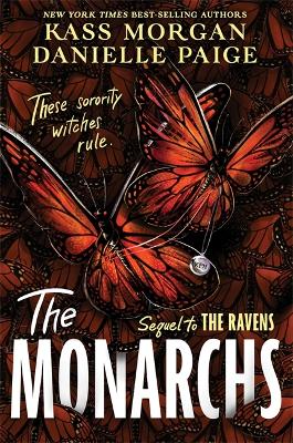 The Monarchs: The second instalment of the spellbindingly witchy YA fantasy series, The Ravens by Danielle Paige