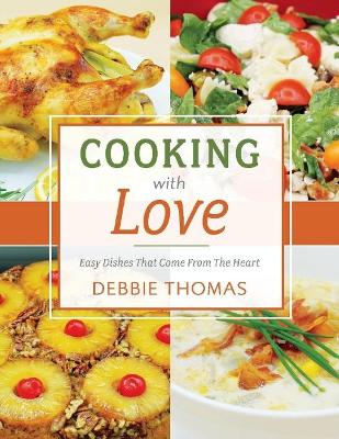 Cooking With Love: Easy Dishes That Come from the Heart book